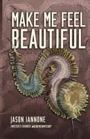 Make Me Feel Beautiful 1793067619 Book Cover