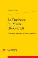 La Duchesse du Maine (1676-1753): Entre rêve politique et réalité poétique (L'Europe Des Lumieres) 2406058638 Book Cover