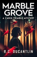 Marble Grove: A Carin Trimble Mystery (The Carin Trimble Mysteries) B0CFZQ9CNQ Book Cover