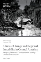 Climate Change and Regional Instability in Central America: Prospects for Internal Disorder, Human Mobility, and Interstate Tensions 0876094612 Book Cover
