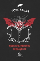Soul Stilts: Resisting Demonic Onslaughts B0CCCQR3V4 Book Cover