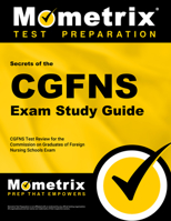 Secrets of the CGFNS Exam Study Guide: CGFNS Test Review for the Commission on Graduates of Foreign Nursing Schools Exam 1609713303 Book Cover