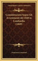 Considerazioni Sopra Gli Avvenimenti del 1848 in Lombardia (1849) 116104079X Book Cover