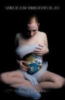 Suenos de Lo Que Vendra Despues del 2012 1463331738 Book Cover