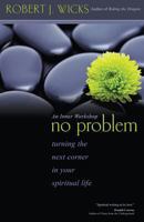 No Problem: Turning the Next Corner in Your Spiritual Life 1933495642 Book Cover