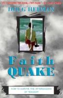 Faith Quake: How to Survive the Aftershocks of Tragedy 0965249719 Book Cover