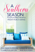 A Southern Season - Four Stories From a Front Porch Swing 1946016381 Book Cover