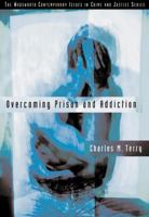 Overcoming Prison and Addiction (Contemporary Issues in Crime and Justice Series.) 0534599044 Book Cover