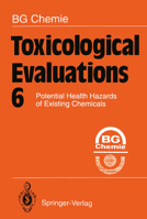 Toxicological Evaluations 6: Potential Health Hazards of Existing Chemicals 3642849946 Book Cover