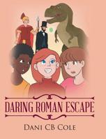 Daring Roman Escape 1645151298 Book Cover