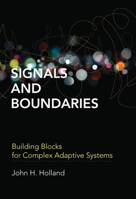 Signals and Boundaries: Building Blocks for Complex Adaptive Systems 0262525933 Book Cover