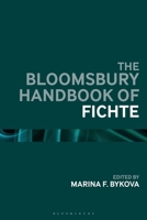 The Bloomsbury Handbook of Fichte 1350375675 Book Cover