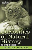 Curiosities of Natural History, in Four Volumes: Fourth Series 1605205559 Book Cover