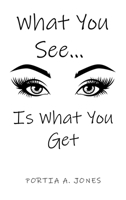 What You See... Is What You Get B0BZWHZZH4 Book Cover