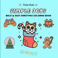 Simple Joys: Bold & Easy Christmas Coloring Book B0DPMS12L7 Book Cover