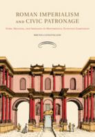Roman Imperialism and Civic Patronage 1107415241 Book Cover