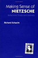 Making Sense of Nietzsche: REFLECTIONS TIMELY AND UNTIMELY (International Nietzsche Studies) 0252064127 Book Cover