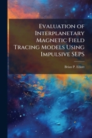 Evaluation of Interplanetary Magnetic Field Tracing Models Using Impulsive SEPS 1288230249 Book Cover