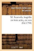 M. Scaevola, Traga(c)Die En Trois Actes, En Vers 2012739334 Book Cover
