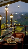 A Little Closer Each Day B0GG9H6WNB Book Cover