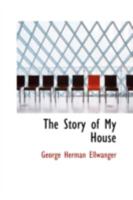The Story of My House 102343766X Book Cover