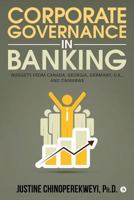 Corporate Governance in Banking: Nuggets from Canada, Georgia, Germany, U.K., and Zimbabwe 1644291460 Book Cover
