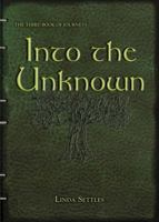 Into the Unknown: The Third book of Journeys 0979023890 Book Cover