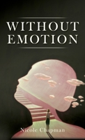 Without Emotion 1662885660 Book Cover