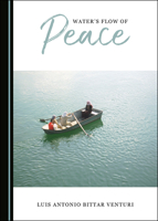 Water� (Tm)S Flow of Peace 1527546519 Book Cover