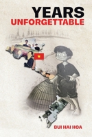 Years Unforgettable: A Vietnamese Upbringing 1834186889 Book Cover
