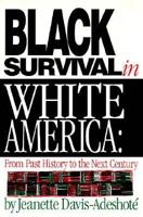 Black Survival in White America: From Past History to the Next Century 0963867237 Book Cover