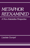 Metaphor Reexamined: A Non-Aristotelian Perspective (Advances in Semiotics) 025333781X Book Cover