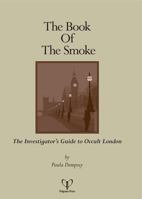 The Book of the Smoke: The Investigator's Guide to Occult London B0055VSX0S Book Cover