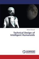 Technical Design of Intelligent Humanoids 3659383163 Book Cover