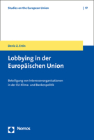 Lobbying in Der Europaischen Union: Beteiligung Von Interessenorganisationen in Der Eu-Klima- Und Bankenpolitik 3848782596 Book Cover