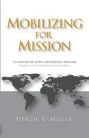 Mobilizing for Mission: 12 Lessons on Spirit-Empowered Missions 0999703234 Book Cover