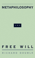 Metaphilosophy and Free Will 0195107624 Book Cover