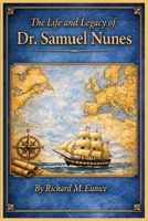 The Life and Legacy of Dr. Samuel Nunes B0GX2ZZ2HB Book Cover