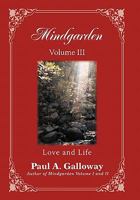 Mindgarden Volume III: Love and Life 1450267475 Book Cover