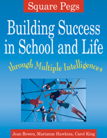 Square Pegs: Building Success in School and Life Through Multiple Intelligences 1569760756 Book Cover
