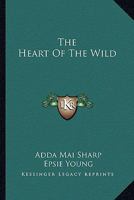 The Heart Of The Wild B0007EK4NW Book Cover