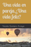 Una vida en pareja. ¿Una vida feliz? (Spanish Edition) B0CPQ7ZZKZ Book Cover