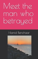 Meet the man who betrayed B0B7QHRYXS Book Cover