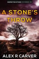 A Stone's Throw (Inspector Stone Mysteries Book 5) 1386089095 Book Cover