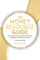 The Money Resource Guide: Grants, Business Capital & Smart Money Strategies for Sustainable Growth B0F43JP147 Book Cover