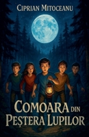 Comoara din Pe?tera Lupilor (Romanian Edition) B0FNQDR14W Book Cover