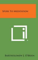 Spurs to Meditation 1258539993 Book Cover