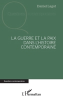 La guerre et la paix dans l'histoire contemporaine (Questions Contemporaines) (French Edition) 2343223769 Book Cover