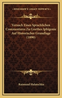 Versuch Eines Sprachlichen Commentares Zu Goethes Iphigenie Auf Historischer Grundlage 1145103642 Book Cover