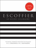 The Escoffier Cookbook: and Guide to the Fine Art of Cookery for Connoisseurs, Chefs, Epicures 0517506629 Book Cover